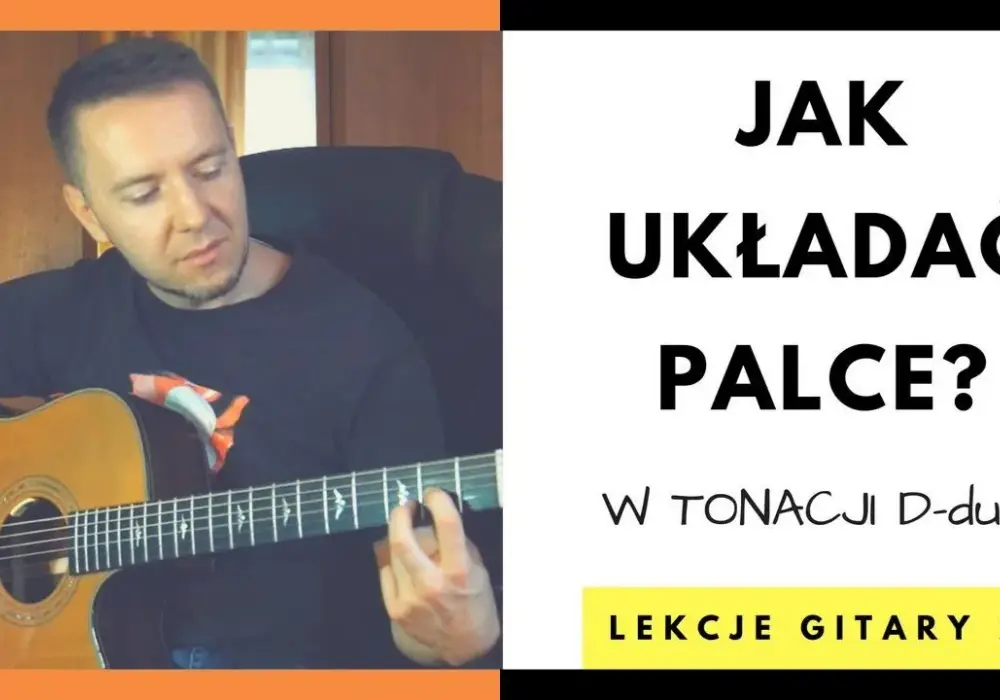Jak łatwo zagrać chwyt D-dur na gitarze – krok po kroku dla początkujących