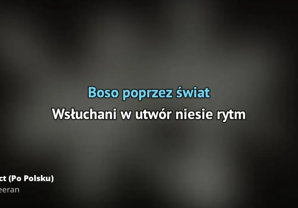 Jak czytać tekst Ed Sheeran Perfect - emocje i znaczenie piosenki