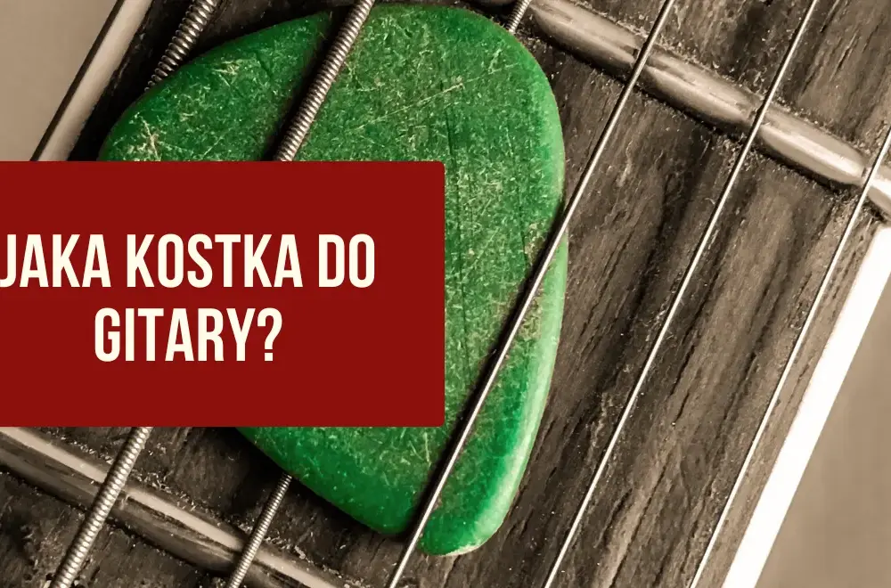 Jaka kostka do gitary elektrycznej - wybierz najlepszą dla siebie
