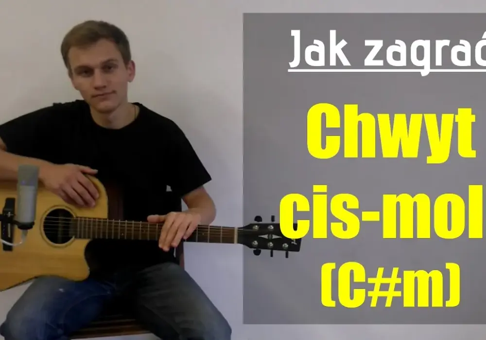 Chwyty gitarowe cis: Jak grać akordy cis dur i cis moll skutecznie