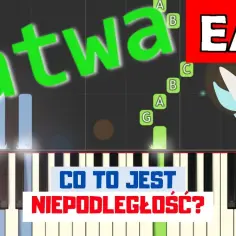 Nuty na pianino do co to jest niepodległość - Zagraj tę piosenkę