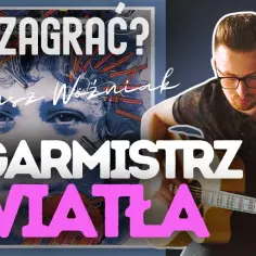 Zegarmistrz światła chwyty na gitarę – łatwe akordy dla każdego