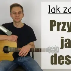 Nuty do piosenki przyjdź jak deszcz – graj ją bez trwogi